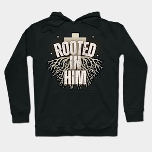 Rooted In Him Hoodie